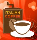 Italian Coffee Representing Italy Drink And Beverages
