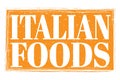 ITALIAN FOODS, words on orange grungy stamp sign