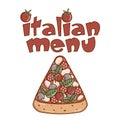 Italian menu lettering. Fast food piece Pizza. Retro colors. Flat style. Vector illustration.