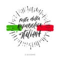 Italian republic day hand drawn illustration. Brush lettering greeting with sunburst rays and brushstrokes in color of Ital