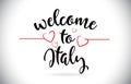 Italy Welcome To Message Vector Text with Red Love Hearts Illustration.