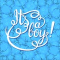 Its a boy lettering. Baby shower invitation