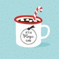 Its a magic time. Christmas, New Year greeting card, invitation. Hand drawn cup of hot chocolate or coffee with