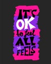 Its ok to feel all the feels quote vector