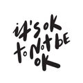 Its ok to not be ok. Motivation saying. Hand lettering made in .