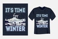 Its Time for Winter T shirt Design Vector Royalty Free Stock Photo