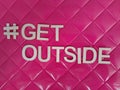 #getoutside get outside message Royalty Free Stock Photo