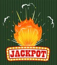 Jackpot Caption on Signboard, Explosion with Fire