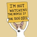 Jack Russell Terrier Dog with poster I\', not watching the movie if the dog dies cartoon illustration