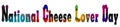 January holidays, National Cheese Lover Day. Text Effect on white Background