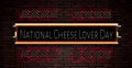 January month , National Cheese Lover Day, Text Effect on Bricks Background