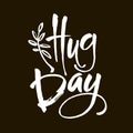 January 21 - national hug day hand lettering inscription text to winter holiday design, calligraphy vector illustration
