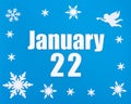 January 22nd. Winter blue background with snowflakes, angel and a calendar date. Day 22 of month.