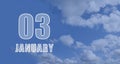 january 03. 03-th day of the month, calendar date.White numbers against a blue sky with clouds. Copy space, winter month Royalty Free Stock Photo