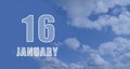 january 16. 16-th day of the month, calendar date.White numbers against a blue sky with clouds. Copy space, winter month Royalty Free Stock Photo