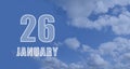 january 26. 26-th day of the month, calendar date.White numbers against a blue sky with clouds. Copy space, winter month Royalty Free Stock Photo