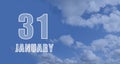 january 31. 31-th day of the month, calendar date.White numbers against a blue sky with clouds. Copy space, winter month Royalty Free Stock Photo