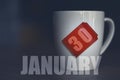 january 30th. Day 30 of month,Tea Cup with date on label from tea bag. winter month, day of the year concept
