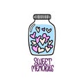 Jar with hearts and sweet memories text vector illustration. Valentine`s day greeting card. Collect and keep good memories to