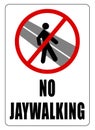 No jaywalking, ban sign with symbol and text Royalty Free Stock Photo