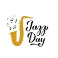 Jazz Day calligraphy hand lettering with saxophone isolated on white. Annual holiday on April 30. Vector template for typography