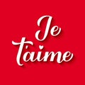 Je tÃ¢â¬â¢aime calligraphy hand lettering on red background. I Love You in French. Valentines day typography poster. Vector template