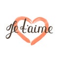 Je t`aime. French lettering. Handwritten romantic quote. Valentine`s day. Textured heart. Holiday in February