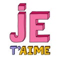 Je t\'aime. I love you in different languages, in French.