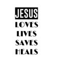 Jesus loves, lives, saves, heals, Christian Faith for print Royalty Free Stock Photo