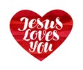 Jesus Loves You. Lettering, calligraphy in shape heart. Vector illustration