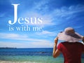 Jesus is with me with background ocean view and a lady look up to the sky design for Christianity. Royalty Free Stock Photo