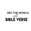 Jesus Quote - See the world with Bible Verse