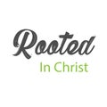 Jesus Quote, Rooted in Christ