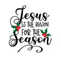 Jesus Is The Reason For The Season - Christmas Greeting With Mistletoe