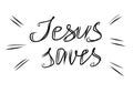 Jesus saves - christian calligraphy lettering, biblical phrase isolated on white