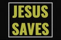 Jesus saves text on dark screen