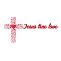 Jesus true love. Cross. Heart. Love. Vector illustration.