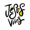 Jesus Vibes. Hand drawn phrase lettering. Isolated on white background