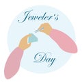 Jeweler day Lettering design Hands Holding Gemstone and Tweezers. Can be used on T-shirt, Mug, textiles, poster, cards, gifts and