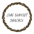 Jewish Holiday Chag Shavuot Semeach - Happy Shavuot Card. Wreath Wheat Spikelets, Hand Written Text. Round Wreath of Malt with Tex