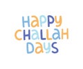 Jewish holiday Hanukkah wish. Happy Challah day vector lettering