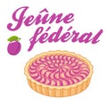 JeÃÂ»ne fÃÂ©dÃÂ©ral plum tart tarte aux pruneaux