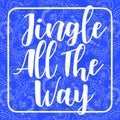 Jingle all the way card holiday invitation on blue background decorated with floral frosty ornament composition Royalty Free Stock Photo