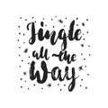 Jingle all the Way - hand drawn Christmas and New Year winter holidays lettering quote isolated on the white background Royalty Free Stock Photo
