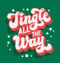 Jingle all the way, modern script lettering template for Christmas events. Isolated festive colored vector typography design