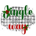 Jingle all the way quote. Christmas greeting design. Royalty Free Stock Photo