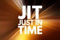 JIT - Just in time acronym, business concept background