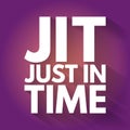 JIT - Just in time acronym, business concept background