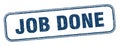 job done stamp. job done square grunge sign. Royalty Free Stock Photo