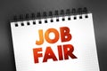 Job Fair - event in which employers, recruiters, and schools give information to potential employees, text on notepad, concept